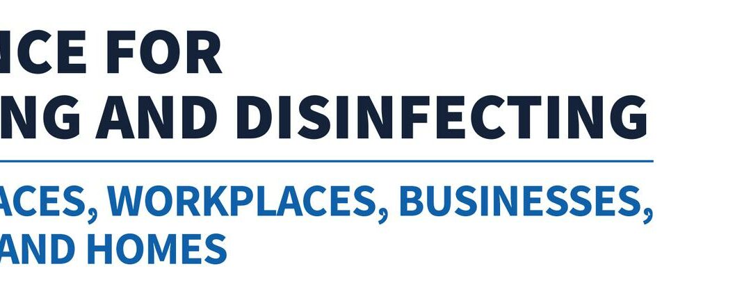 CDC Reopening Guidance for Cleaning and Disinfecting Public Spaces, Workplaces, Businesses, Schools, and Homes