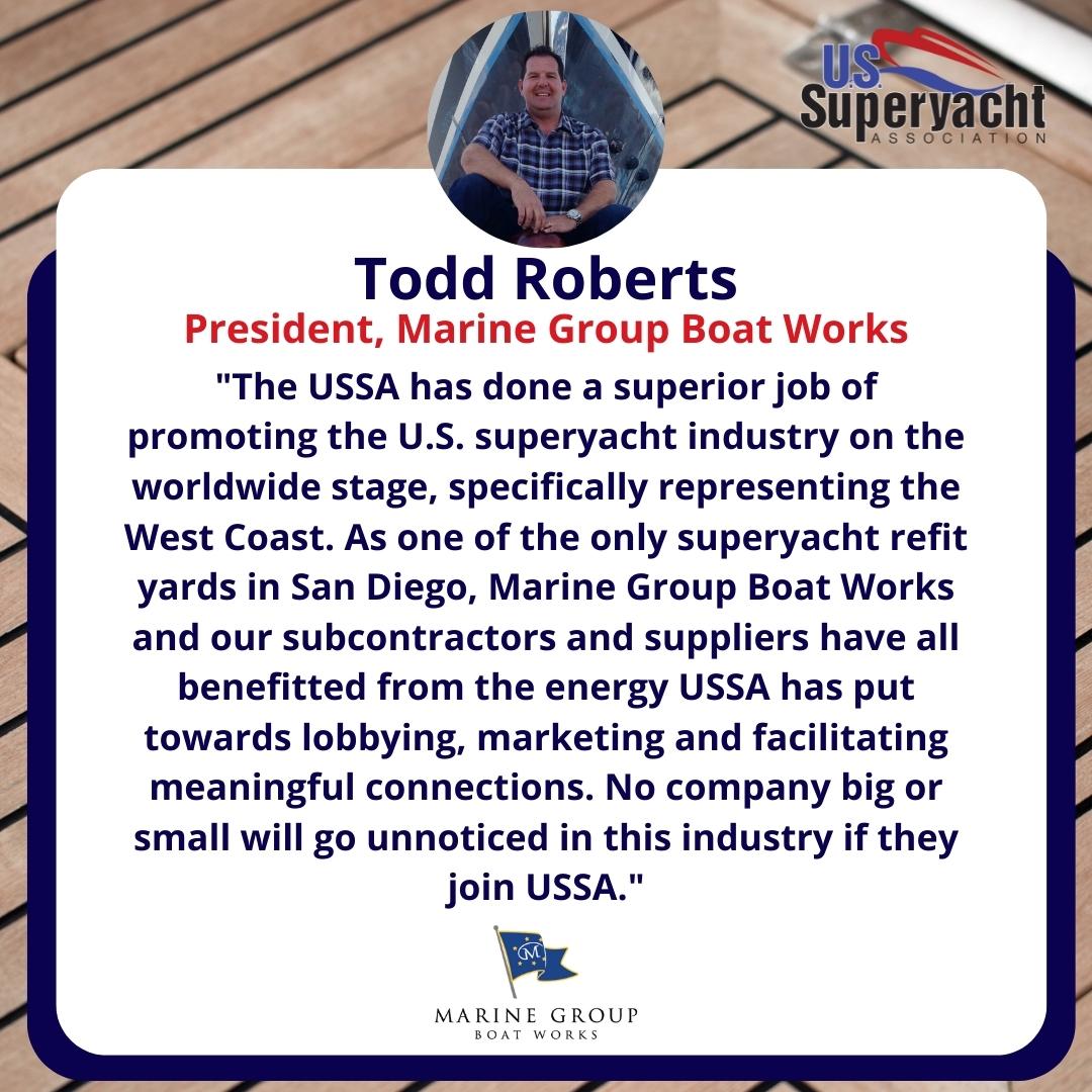 Todd Roberts -- Marine Group Boat Works -- U.S. Superyacht Association Member Testimonials